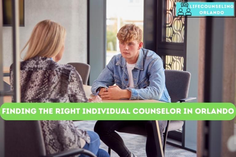 Finding the Right Individual Counselor in Orlando