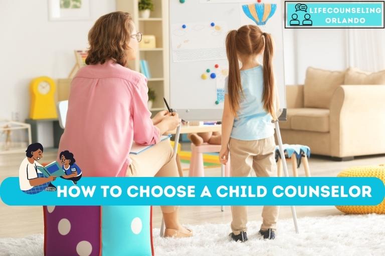 How to Choose a Child Counselor