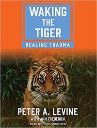 Walking the Tiger by Peter Levine